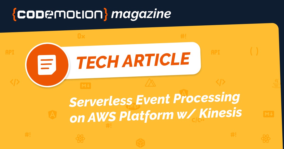 Serverless Event Processing on AWS Platform w/ Kinesis